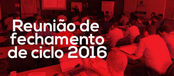 Reunião de Fechamento de Ciclo 2016 da Windel foi um sucesso!