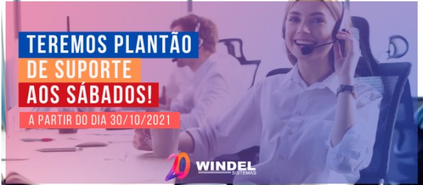 Plantão de Suporte aos sábados: Você pediu, a Windel atendeu!