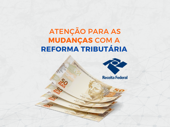 Reforma Tributária 2026: o que muda para as empresas