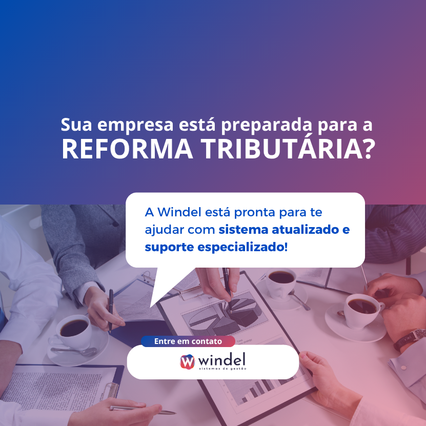 Sua empresa está pronta para a Reforma Tributária?